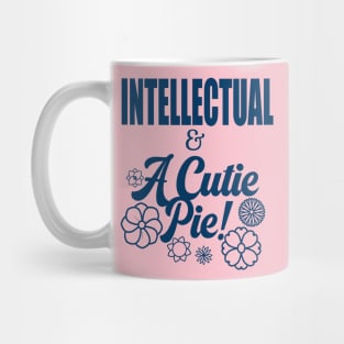 Intellectual And A Cutie Pie - Design 3 - Cute Mug